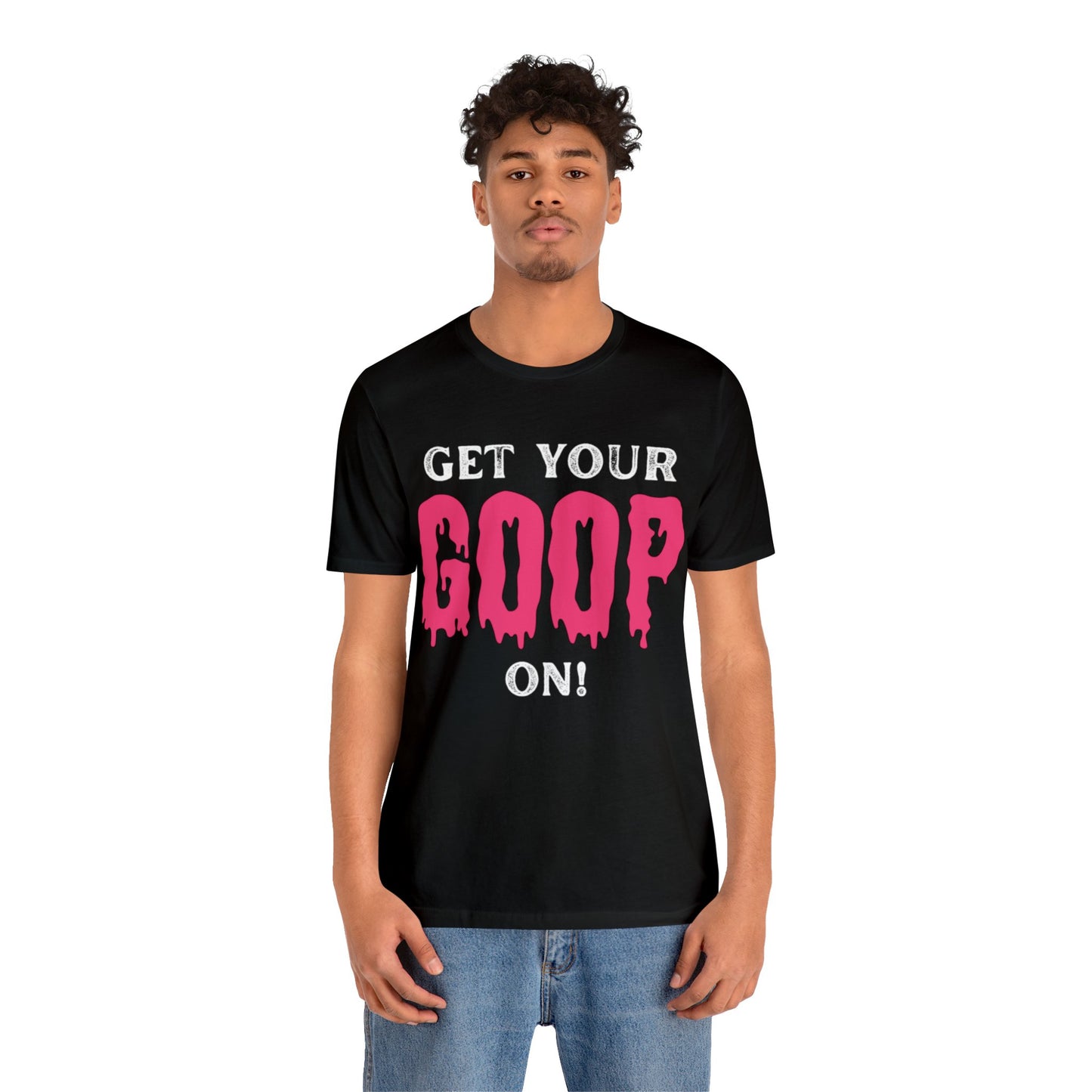 Get Your Goop On T-Shirt