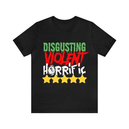 Disgusting. Violent. Horrific. 5 Stars T-Shirt
