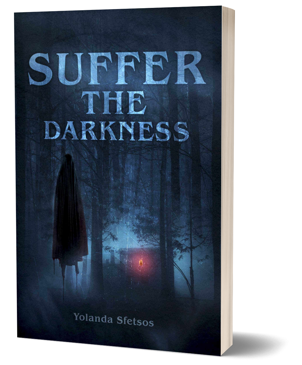 Suffer the Darkness by Yolanda Sfetsos