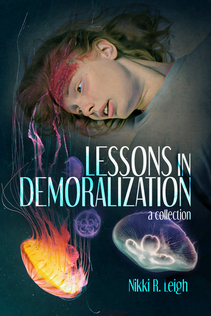 Lessons in Demoralization by Nikki R. Leigh